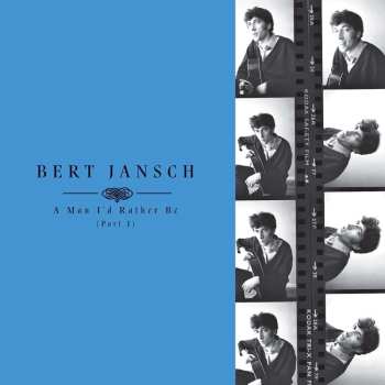 4CD Bert Jansch: A Man I'd Rather Be (Part 1) DLX 464027