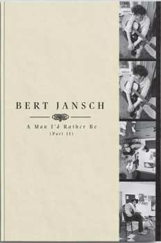 Album Bert Jansch: A Man I'd Rather Be (Part II)