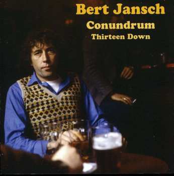 CD Bert Jansch Conundrum: Thirteen Down 521319