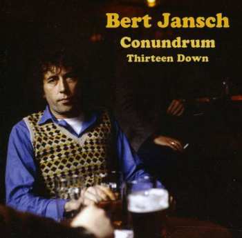 Album Bert Jansch Conundrum: Thirteen Down
