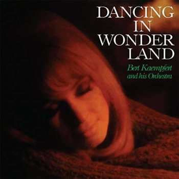 CD Bert Kaempfert & His Orchestra: Dancing In Wonderland 495392