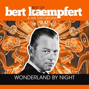 Bert Kaempfert: Wonderland By Night-best Of Bert Kaempfert