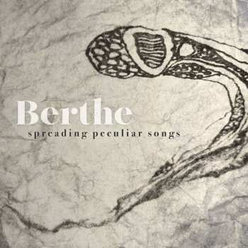 Album Berthe: Spreading Peculiar Songs
