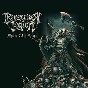 Album Berzerker Legion: Chaos Will Reign