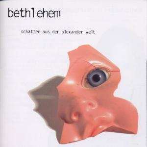Album Bethlehem: Schatten Aus Der Alexander Welt