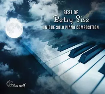 Betsy Sise: Best Of Betsy Sise: Unique Solo Piano Compositions