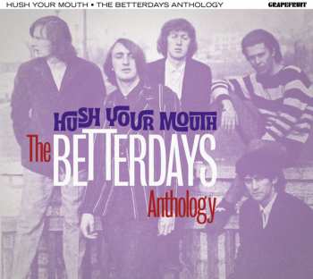 2CD The Betterdays: Hush Your Mouth - The Betterdays Anthology 476289