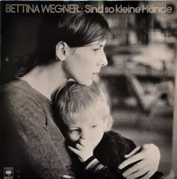 Bettina Wegner: Sind So Kleine Hände