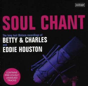 Album Betty & Charles: Soul Chant (The Long Lost Malaco Recordings Of Betty & Charles And Eddie Houston)