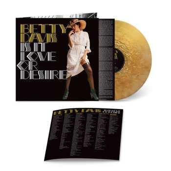 LP Betty Davis: Is It Love Or Desire (gold Vinyl) 480897