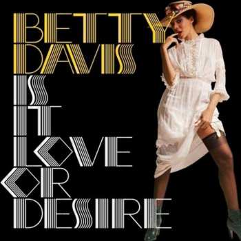 CD Betty Davis: Is It Love Or Desire 488558
