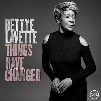 Bettye Lavette: Things Have Changed