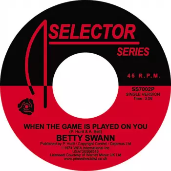 Bettye Swann: Kiss My Love Goodbye / When The Game Is Played On You