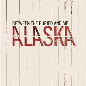 Album Between The Buried And Me: Alaska
