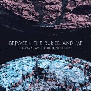 CD Between The Buried And Me: The Parallax II: Future Sequence LTD 410219