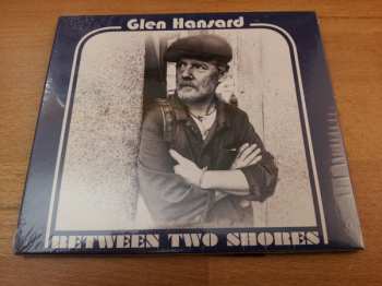 CD Glen Hansard: Between Two Shores DIGI 4522