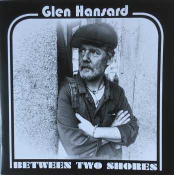 CD Glen Hansard: Between Two Shores DIGI 4522