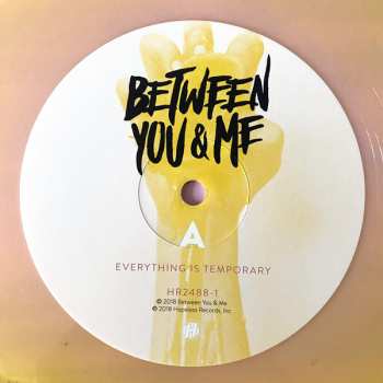 LP Between You And Me: Everything Is Temporary LTD | CLR 61590