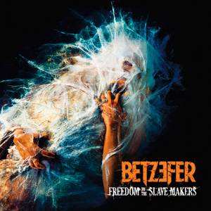 Album Betzefer: Freedom To The Slave Makers