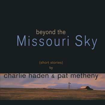 2LP Charlie Haden: Beyond The Missouri Sky (Short Stories)  4574