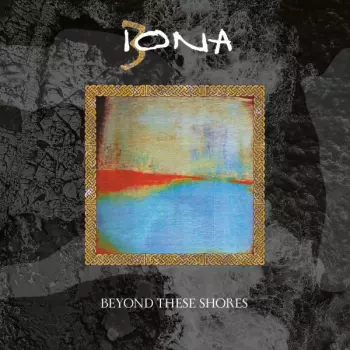 Iona: Beyond These Shores