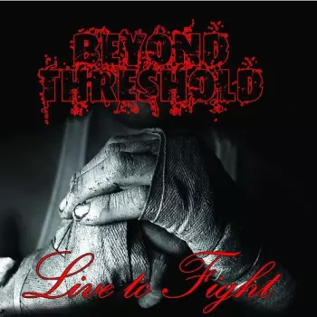 Beyond Threshold: Live To Fight