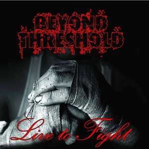 CD Beyond Threshold: Live To Fight 448698