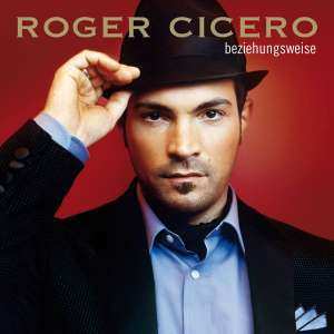 Album Roger Cicero: Beziehungsweise