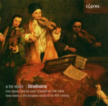 Ensemble Stradivaria - A Tre Violini