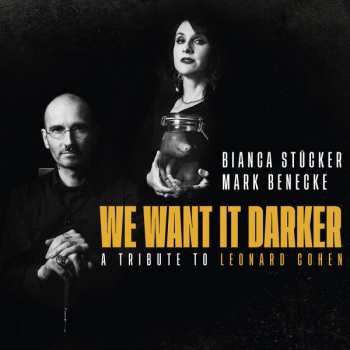 Album Bianca Stücker: We Want It Darker - A Tribute To Leonard Cohen