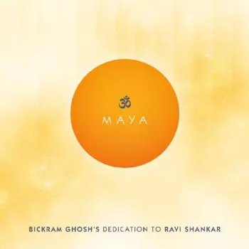 Bickram Ghosh: Maya