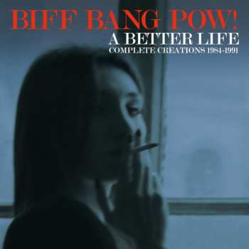 Album Biff Bang Pow!: A Better Life (Complete Creations 1984-1991)