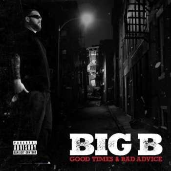 Album Big B: Good Times & Bad Advice