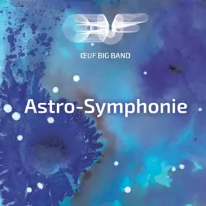 Big Band De L'oeuf: Astro-symphonie