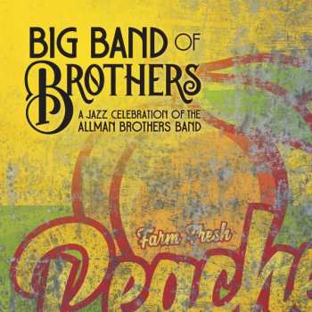 Album Big Band Of Brothers: A Jazz Celebration Of The Allman Brothers Band