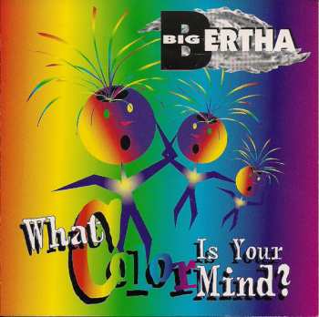 Big Bertha: What Color Is Your Mind