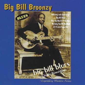 Album Big Bill Broonzy: I Can't Be Satisfied