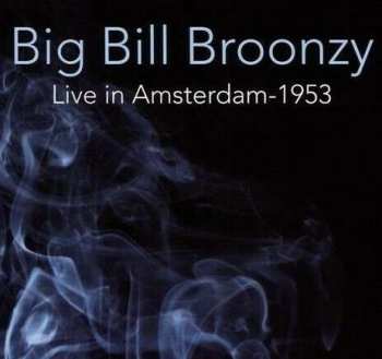 LP Big Bill Broonzy: Live In Amsterdam 1953 LTD 389278
