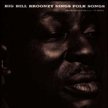 Big Bill Broonzy: Sings Folk Songs