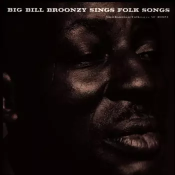 Big Bill Broonzy: Sings Folk Songs