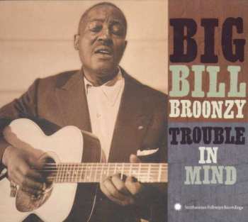 Album Big Bill Broonzy: Trouble In Mind