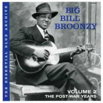 Big Bill Broonzy: Volume 2: The Post-War Years