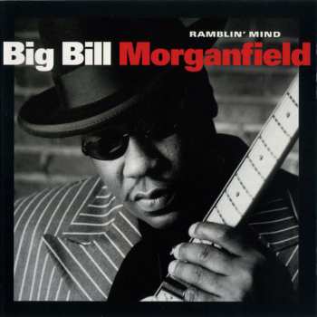 Album Big Bill Morganfield: Ramblin' Mind