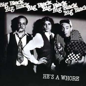 Album Big Black: He's A Whore / The Model