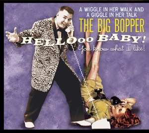 Album Big Bopper: Hellooo Baby! The Best Of The Big Bopper 1954 - 1959