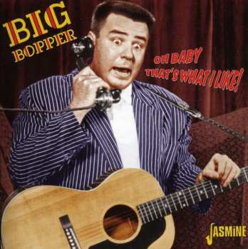 Album Big Bopper: Oh Baby That's What I Like!