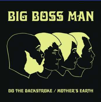 Album Big Boss Man: Do The Backstroke / Mother's Earth