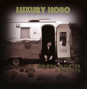 Album Big Boy Bloater & The Limits: Luxury Hobo
