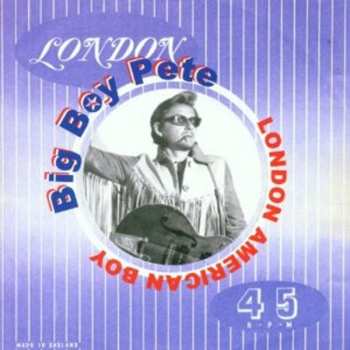 Album Big Boy Pete: London American Boy
