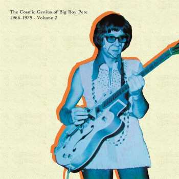 Album Big Boy Pete: The Cosmic Genius Of Big Boy Pete 1966-1979 - Volume 2